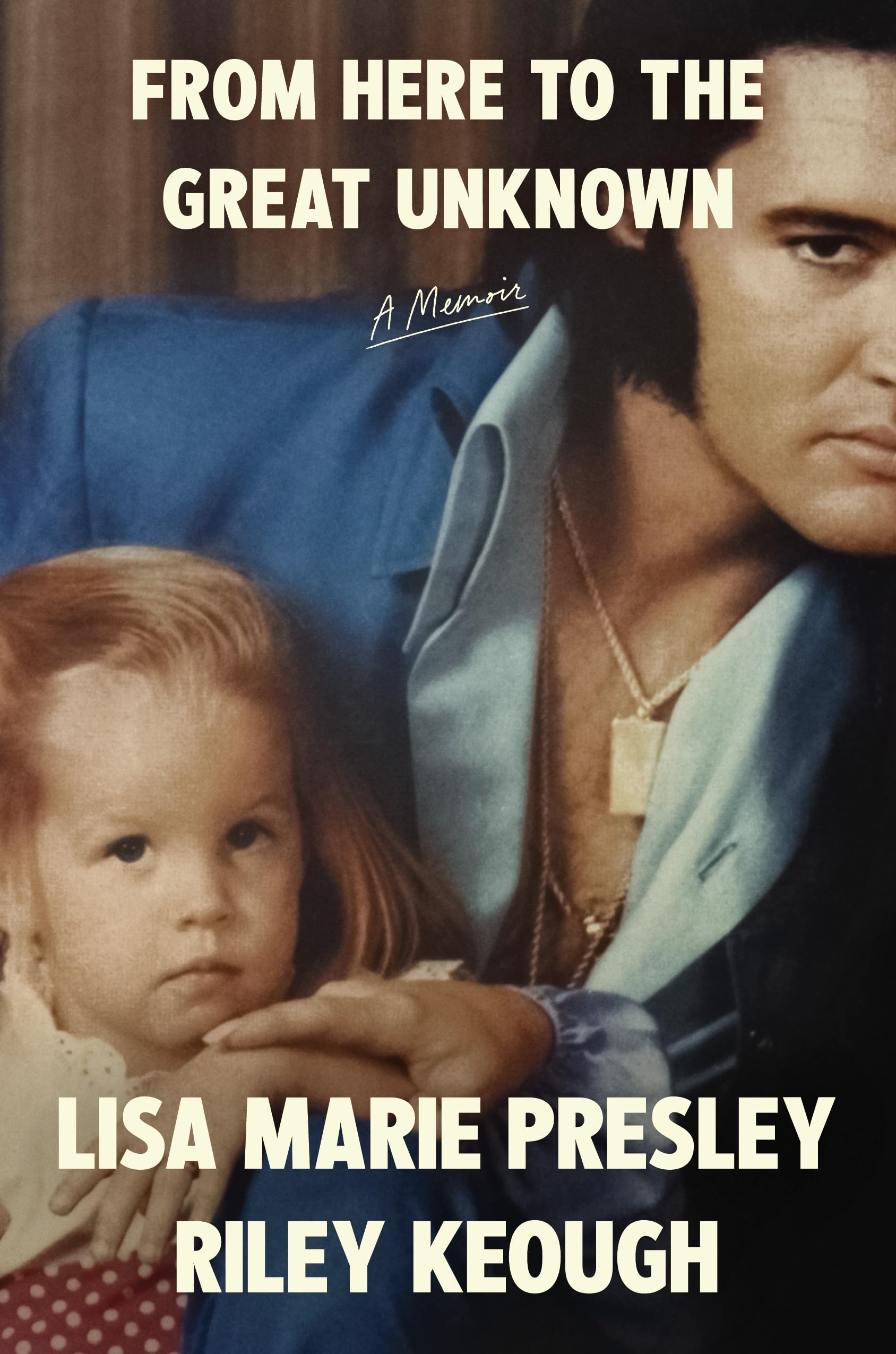 Presley, Lisa Marie - From Here to the Great Unknown: A Memoir: The Autobiography - Preis vom 05.10.2026 03:47:11 h