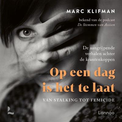 Op een dag is het te laat - Marc Klifman, Audio, 9789059967519