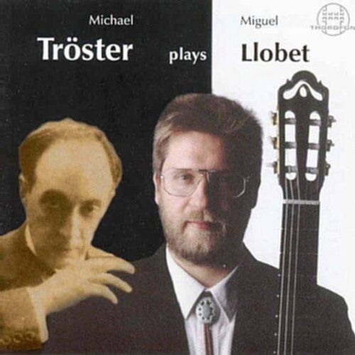 Troster Michael - Tröster Spielt Llobet - Preis vom 11.10.2026 03:10:56 h
