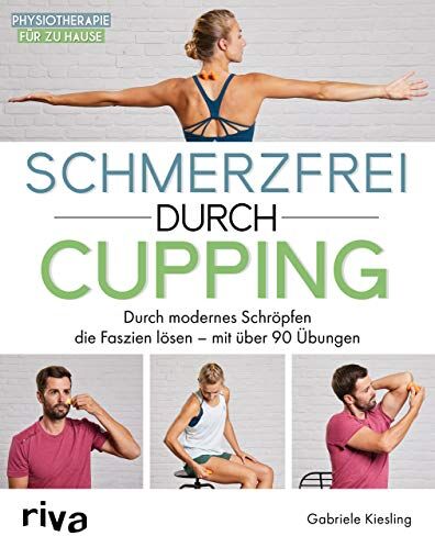 Gabriele Kiesling - Schmerzfrei durch Cupping: Durch modernes Schröpfen die Faszien lösen – mit über 90 Übungen - Preis vom 04.10.2026 03:51:26 h