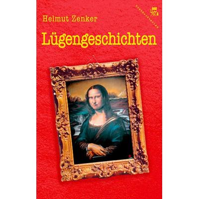 Lügengeschichten, Taschenbuch von Helmut Zenker, Der Drehbuchverlag, 978-3-902471-23-9