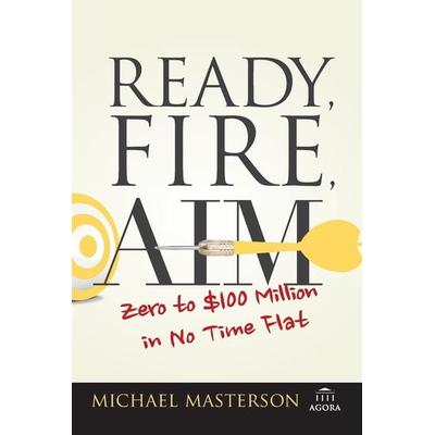 Ready, Fire, Aim, Taschenbuch von Michael Masterson, Wiley, 978-1-119-08685-7
