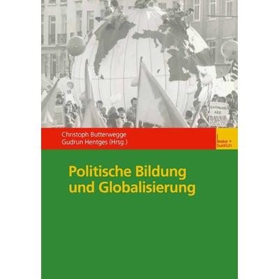 Politische Bildung und Globalisierung, Taschenbuch von Christoph Butterwegge,Gudrun Hentges, VS Verlag für Sozialwissenschaften, 978-3-8100-2602-6