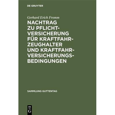 Nachtrag zu Pflichtversicherung für Kraftfahrzeughalter und Kraftfahrversicherungsbedingungen, Gebundene Ausgabe von Gerhard Erich Fromm, De Gruyter,