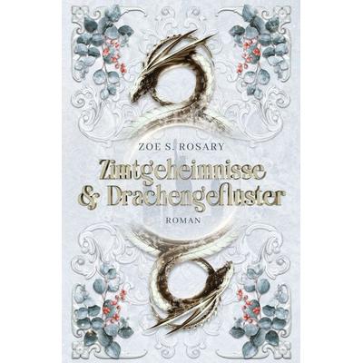 Zimtgeheimnisse und Drachengeflüster, Taschenbuch von Zoe S. Rosary, Tolino media, 978-3-8194-5405-9