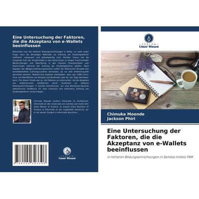 Eine Untersuchung der Faktoren, die die Akzeptanz von e-Wallets beeinflussen, Taschenbuch von Chimuka Moonde,Jackson Phiri, Verlag Unser Wissen,