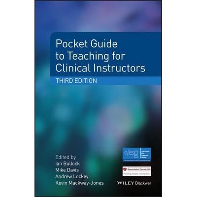 Pocket Guide to Teaching for Clinical Instructors, Taschenbuch von Bullock Ian (National Clinical Guideline Centre, John Wiley & Sons