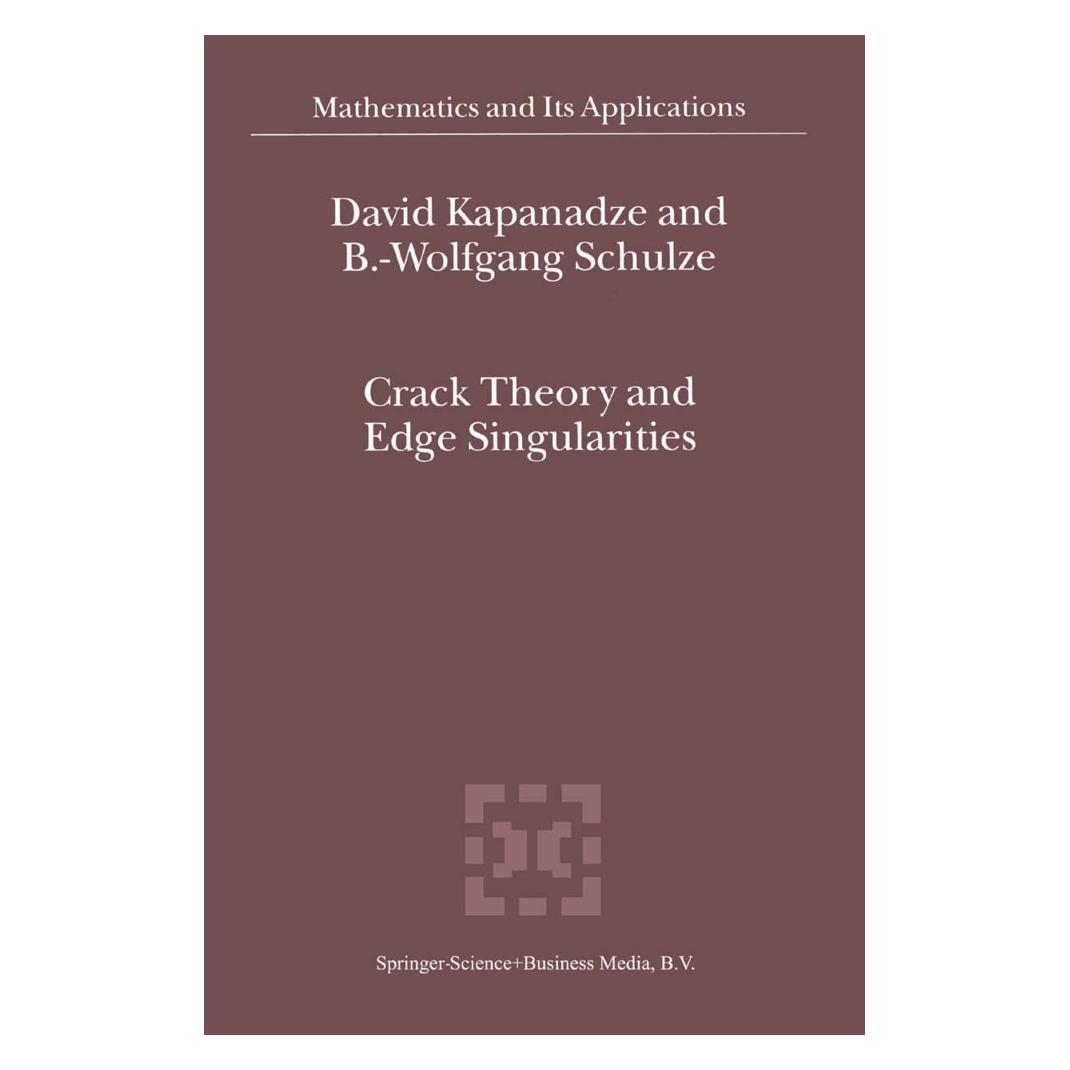 Springer Crack Theory and Edge Singularities (Englisch, Softcover, Bert-Wolfgang Schulze, D. V. Kapanadze) (55374825)