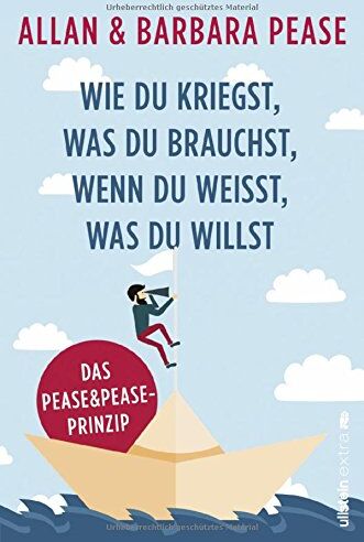 Allan & Barbara Pease - Wie du kriegst, was du brauchst, wenn du weißt, was du willst: Das Pease & Pease-Prinzip - Preis vom 10.10.2026 11:48:34 h