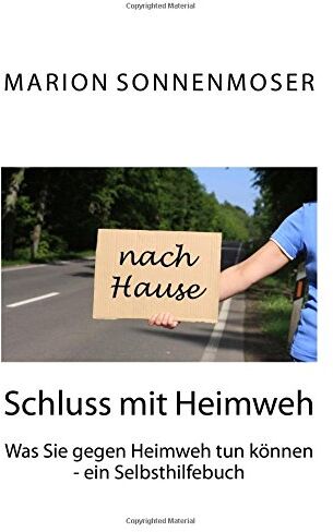 Sonnenmoser, Dr. Marion - Schluss mit Heimweh: Was Sie gegen Heimweh tun können - ein Selbsthilfebuch - Preis vom 09.10.2026 07:28:09 h