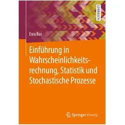 Einführung in Wahrscheinlichkeitsrechnung, Statistik und Stochastische Prozesse, Fachbücher von Esra Bas