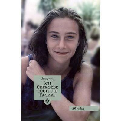Ich übergebe euch die Fackel, Taschenbuch von , Christliche Innerlichkeit, 978-3-901797-83-5