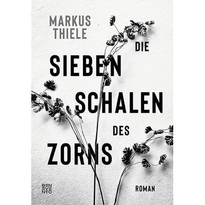 Die sieben Schalen des Zorns, Gebundene Ausgabe von Markus Thiele, Benevento, 978-3-7109-0131-7