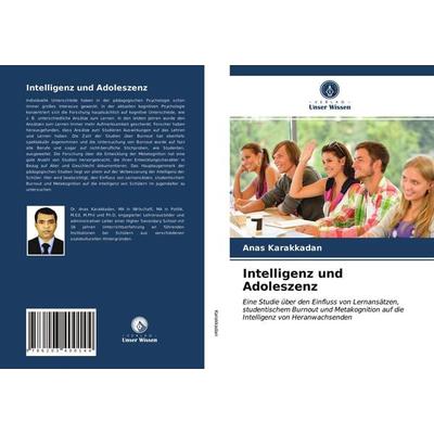 Intelligenz und Adoleszenz, Taschenbuch von Anas Karakkadan, Verlag Unser Wissen, 978-620-3-40014-4