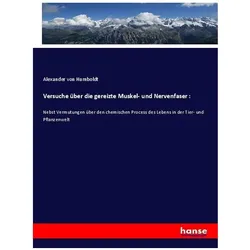 Versuche über die gereizte Muskel- und Nervenfaser :, Fachbücher von Alexander Von Humboldt