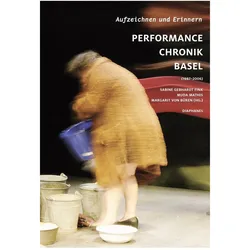 Aufzeichnen und Erinnern. Performance Chronik Basel (1987-2006), Fachbücher von Sabine Mathis Gebhardt Fink