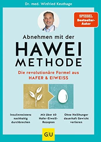 Winfried Keuthage - Abnehmen mit der HAWEI-Methode: Die revolutionäre Formel aus Hafer & Eiweiß (GU Einzeltitel Gesunde Ernährung) - Preis vom 02.10.2026 23:42:20 h