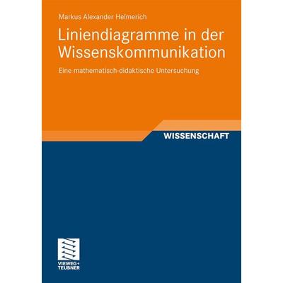 Liniendiagramme in der Wissenskommunikation, Taschenbuch von Markus Helmerich, Vieweg & Teubner, 978-3-8348-1451-7