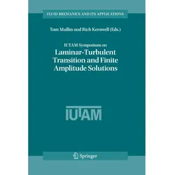 IUTAM Symposium on Laminar-Turbulent Transition and Finite Amplitude Solutions, Fachbücher von Tom Mullin, R. R. Kerswell