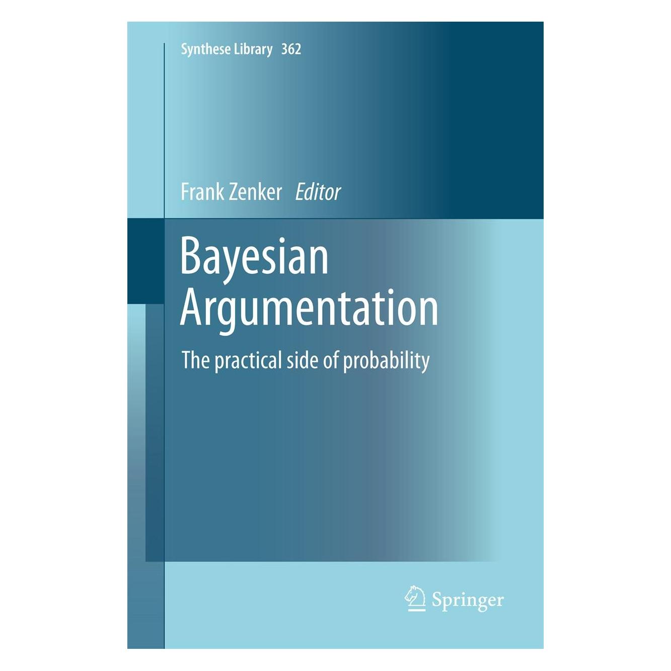 Springer Bayesian Argumentation (9789400753563)