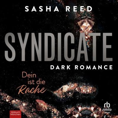 Syndicate - Dein ist die Rache - Sasha Reed, Audio, 9783987858222