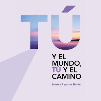 Tú y el camino, tú y el mundo - Norma Peniche Simón, Audio, 9789180567220