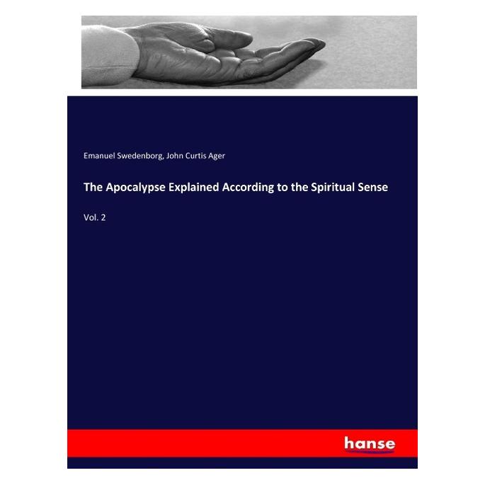 Hansebooks The Apocalypse Explained According to the Spiritual Sense (Englisch, Softcover, Emanuel Swedenborg, John Curtis Ager) (55968291)