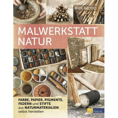 Malwerkstatt Natur, Taschenbuch von Nick Neddo, AT Verlag, 978-3-03800-889-7