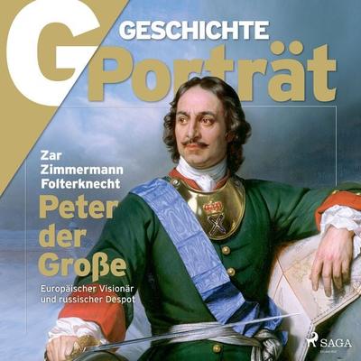 G/GESCHICHTE Porträt - Peter der Große - G. Geschichte, Audio, 9788728201794
