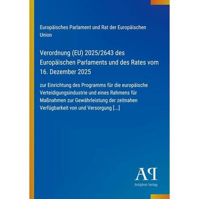 Verordnung (EU) 2025/2643 des Europäischen Parlaments und des Rates vom 16. Dezember 2025, Taschenbuch von Europäisches Parlament und Rat der