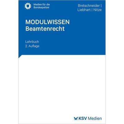 MODULWISSEN Beamtenrecht, Taschenbuch von Harald Bretschneider,Jürgen Liebhart,Konstantin Nitze, KSV Medien Wiesbaden, 978-3-8293-2083-2
