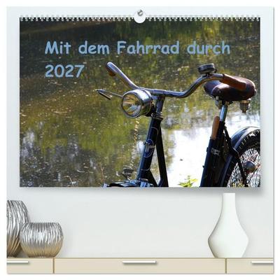 Mit dem Fahrrad durch 2027 (hochwertiger Premium Wandkalender 2027 DIN A2 quer), Kunstdruck in Hochglanz