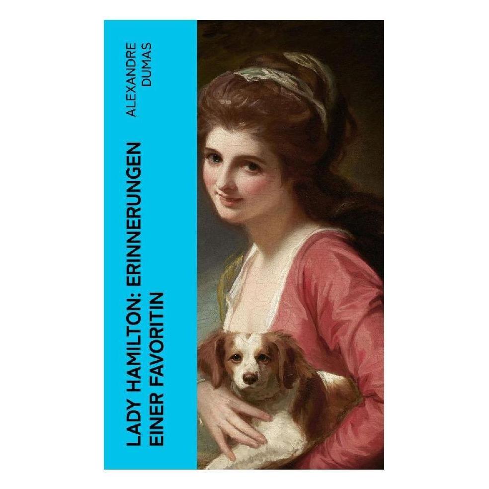 e-artnow Lady Hamilton: Erinnerungen einer Favoritin (Deutsch, Alexandre Dumas) (56926168)