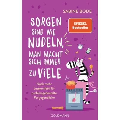 Sorgen sind wie Nudeln, man macht sich immer zu viele, Taschenbuch von Sabine Bode, Goldmann