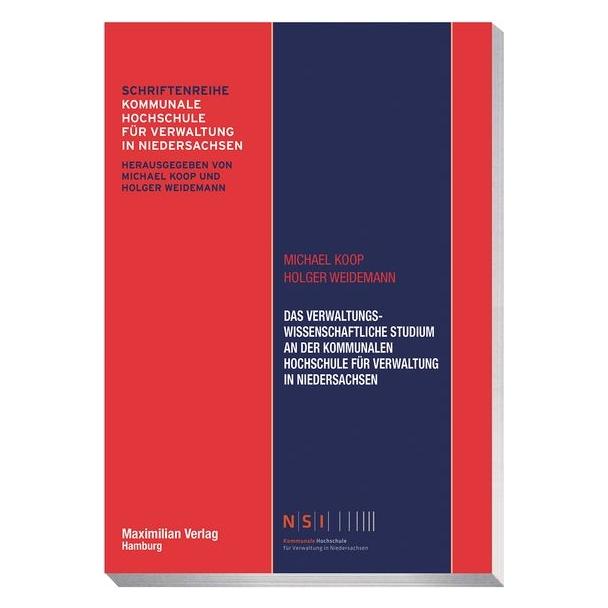 Maximilian Das verwaltungswissenschaftliches Studium an der Kommunalen Hochschule für Verwaltung in Niedersachs (Deutsch, Holger Weidemann, Michael Koop, 2017) (55948552)