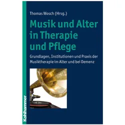 Musik und Alter in Therapie und Pflege, Fachbücher von Thomas Wosch
