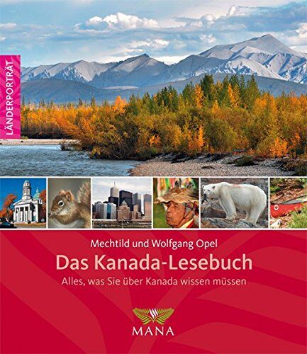 Mechtild Opel - Das Kanada-Lesebuch: Alles, was Sie über Kanada wissen müssen (Länderporträt) - Preis vom 09.10.2026 07:28:09 h