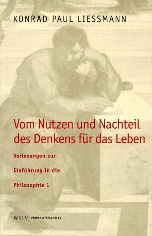 Liessmann, Konrad Paul - Vom Nutzen und Nachteil des Denkens für das Leben - Preis vom 09.10.2026 07:28:09 h