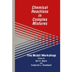 Chemical Reactions in Complex Mixtures, Fachbücher von Ajit M. Sapre