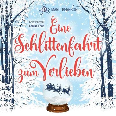Eine Schlittenfahrt zum Verlieben - Marit Bernson, Audio, 4066004555874
