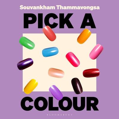 Pick a Colour - Souvankham Thammavongsa, Audio, 9781526693730