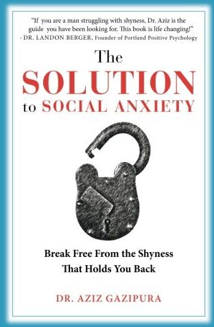 Gazipura PsyD, Dr. Aziz - The Solution To Social Anxiety: Break Free From The Shyness That Holds You Back - Preis vom 09.10.2026 07:28:09 h