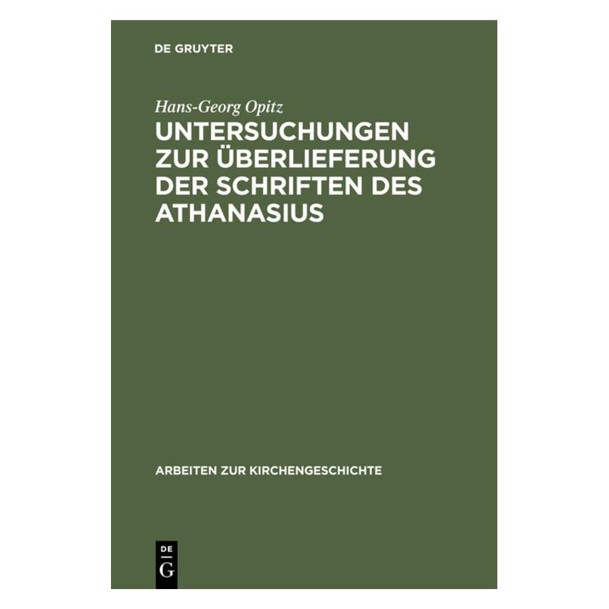 De Gruyter Untersuchungen zur Überlieferung der Schriften des Athanasius (Deutsch, Hardcover, Hans-Georg Opitz) (35120859)