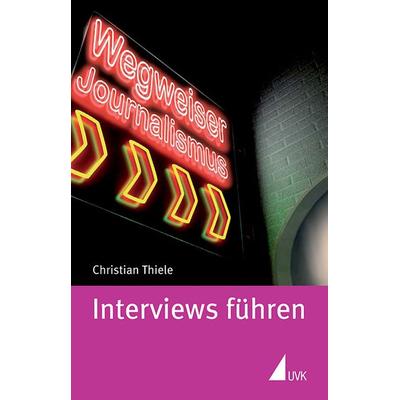 Interviews führen, Taschenbuch von Christian Thiele, UVK, 978-3-86764-175-3