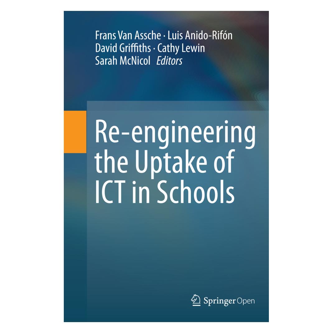 Springer Re-engineering the Uptake of ICT in Schools (Englisch, Softcover, Cathy Lewin, David Griffiths, Frans Van Assche, Luis Anido, Sarah McNicol) (55950904)