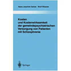 Kosten und Kostenwirksamkeit der gemeindepsychiatrischen Versorgung von Patienten mit Schizophrenie, Fachbücher von Wulf Rössler, Hans Joachim Salize