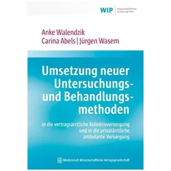 Umsetzung neuer Untersuchungs- und Behandlungsmethoden in die vertragsärztliche Kollektivversorgung, Fachbücher von Anke Walendzik