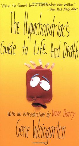 Gene Weingarten - The Hypochondriac's Guide to Life. And Death. - Preis vom 13.10.2026 19:28:25 h