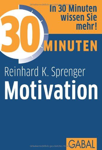 Sprenger, Reinhard K. - 30 Minuten Motivation - Preis vom 06.10.2026 07:26:00 h