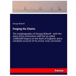 Forging his Chains, Belletristik von George Bidwell
